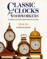 Classic Clocks for Woodworkers: Complete Patterns for 21 Clocks 0304348317 Book Cover