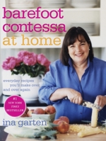 Barefoot Contessa at Home: Everyday Recipes You'll Make Over and Over Again 1400054346 Book Cover