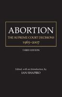 Abortion: The Supreme Court Decisions, 1965-2007 0872205797 Book Cover