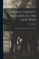 Greene County Soldiers in the Late War: Being a History of the Seventy-Fourth O.V.I 1016313063 Book Cover