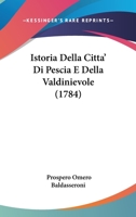 Istoria Della Citta' Di Pescia E Della Valdinievole (1784) 1166193624 Book Cover