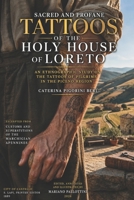 THE SACRED AND PROFANE TATTOOS: OF THE HOLY HOUSE OF LORETO (Echoes of Italy: Classical Italian Narratives of the 19th Century, Translated) B0C6C6GF34 Book Cover