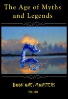 The Age of Myths and Legends: Book One: Monsters 0692819916 Book Cover