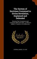 The System of Doctrines, Contained in Divine Revelation, Explained and Defended. 0530088533 Book Cover