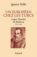 Un Européen chez les Turcs. Auger Ghiselin de Busbecq 2213626790 Book Cover