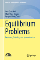 Equilibrium Problems: Existence, Stability, and Approximation (Forum for Interdisciplinary Mathematics) 3031890027 Book Cover