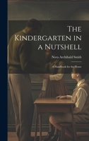 The Kindergarten in a Nutshell: A Handbook for the Home 102091940X Book Cover