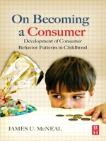 On Becoming a Consumer: Development of Consumer Behavior Patterns in Childhood 075068335X Book Cover