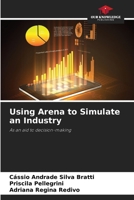 Using Arena to Simulate an Industry 6207180569 Book Cover