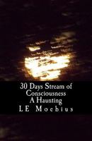 30 Days Streams of Consciousness: A Haunting 1530530113 Book Cover
