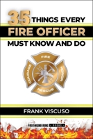 35 Things Every Fire Officer Must Know and Do 1593705212 Book Cover