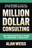 Million Dollar Consulting: the Professional's Guide to Growing a Practice 0070696284 Book Cover