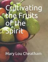 Cultivating the Fruits of the Spirit 1799261484 Book Cover