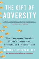 The Gift of Adversity: The Unexpected Benefits of Life's Difficulties, Setbacks, and Imperfections 0399163719 Book Cover