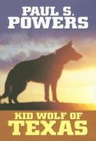 Kid Wolf of Texas; A Western Story 9356372292 Book Cover