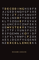 Decoding the Mystery of Excellence 0648125947 Book Cover