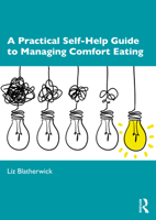 A Practical Self-Help Guide to Managing Comfort Eating 036761958X Book Cover