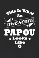This Is What An Awesome Papou Look Like: Family life Grandpa Dad Men love marriage friendship parenting wedding divorce Memory dating Journal Blank Lined Note Book Gift 1708058532 Book Cover