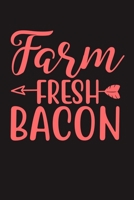 Farm Fresh Bacon: 100 Pages 6'' x 9'' Lined Writing Paper Best Gift For Cooking Lover 1698899351 Book Cover
