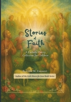 Stories of Faith: A Catholic Poetry Collection for Children B0FBRFHJS9 Book Cover