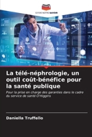 La télé-néphrologie, un outil coût-bénéfice pour la santé publique (French Edition) 6206929515 Book Cover