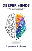 Deep Minds: Navigate Your Mind, Overcome Barriers, and Achieve Lasting Success 196826017X Book Cover