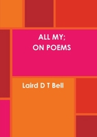 All My; On Poems 1291776745 Book Cover