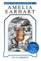 Amelia Earhart (Write Your Own History) 197119400X Book Cover