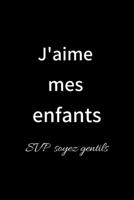j'aime mes enfants: Carnet de notes spécial à remplir | journal intime | un cadeau à offrir ou à s'offrir | cadeau pour ses enfants, parents | 6×9 pouces, 120 pages lignées. (French Edition) 1675631824 Book Cover