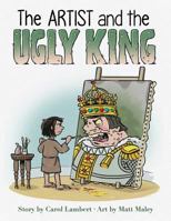 The Artist and the Ugly King: Children's Book 0692608125 Book Cover