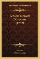 Pensees Morales D'Isocrate (1782) 1166290824 Book Cover