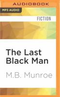 The Last Black Man 1536632058 Book Cover