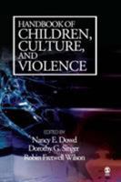 Handbook of Children, Culture, and Violence 1412913691 Book Cover