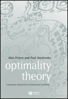 Optimality Theory: Constraint Interaction in Generative Grammar 1405119330 Book Cover