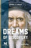 Dreams of Discovery: A Novel Based on the Life of John Cabot 1947431161 Book Cover