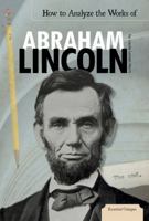 How to Analyze the Works of Abraham Lincoln 1617836427 Book Cover