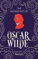 The Wicked Wit of Oscar Wilde 1854795422 Book Cover