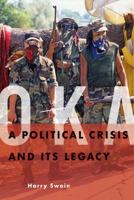 Oka: A Political Crisis and Its Legacy 1553654293 Book Cover
