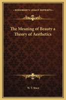 Meaning of Beauty: A Theory of Aesthetics 0766100782 Book Cover