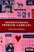 Understanding Problem Gamblers 1853434639 Book Cover