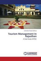 Tourism Management In Rajasthan: A Case Study of RTDC 3659419486 Book Cover