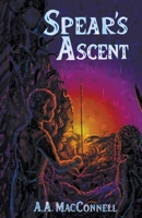 Spear's Ascent 1670048993 Book Cover