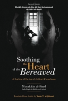 Soothing the Heart of the Bereaved: At the time of the loss of children and loved ones 1922583197 Book Cover