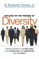 Building on the Promise of Diversity: How We Can Move to the Next Level in Our Workplaces, Our Communities, And Our Society 0814408621 Book Cover