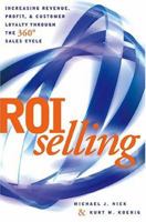 ROI Selling: Increasing Revenue, Profit, and Customer Loyalty through the 360 Sales Cycle 0793187990 Book Cover