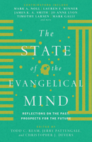 The State of the Evangelical Mind: Reflections on the Past, Prospects for the Future 0830852166 Book Cover