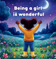 Being a girl is wonderful B0GZBH3RQW Book Cover
