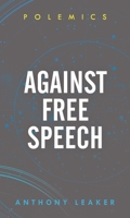 Against Free Speech 1786608553 Book Cover