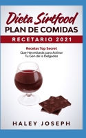 Recetario y Plan de comidas Dieta Sirtfood 2021: Recetas Top Secret que necesitarás para activar tu gen de la delgadez Con alimentos con sirtuina. B08SFZD2M5 Book Cover