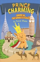 Prince Charming: Where In The World Is Coco? 0985849665 Book Cover